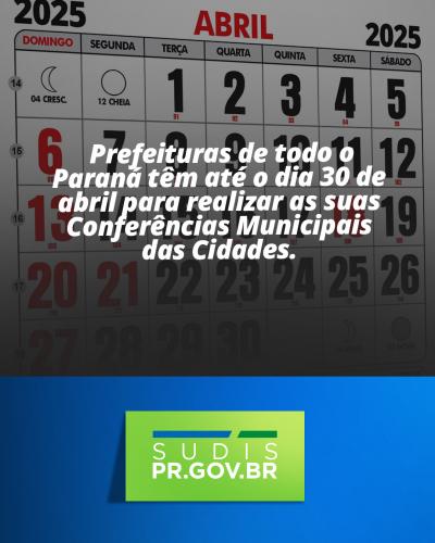 Prazo para municípios paranaenses realizarem as conferências municipais das Cidades vai até dia 30 de abril.