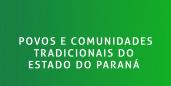 Coronavírus: Governo atende Povos e Comunidades Tradicionais do Paraná.